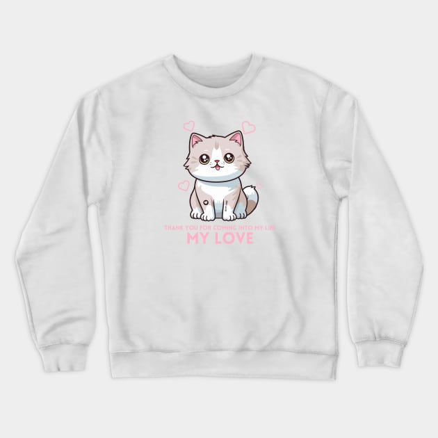 Thank you for coming into my life Crewneck Sweatshirt by borntostudio